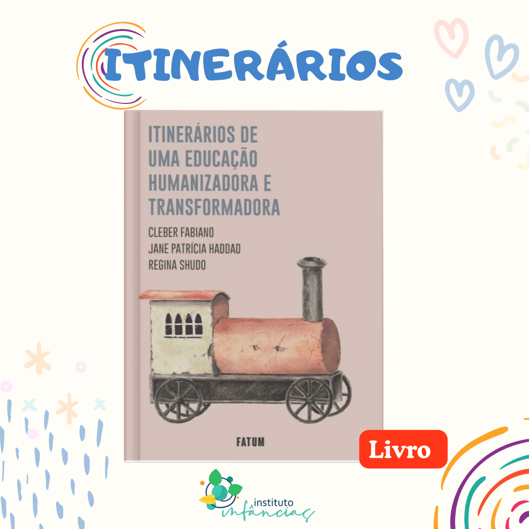 Itinerários de uma educação humanizadora e transformadora
